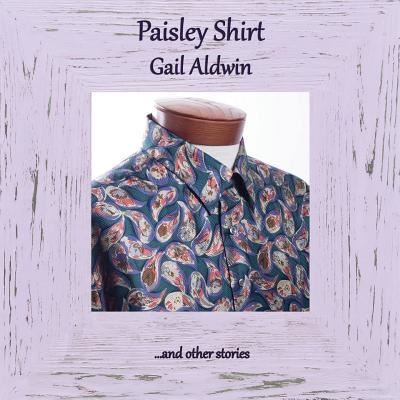 Cover for Gail Aldwin · Paisley Shirt (Paperback Book) (2018)