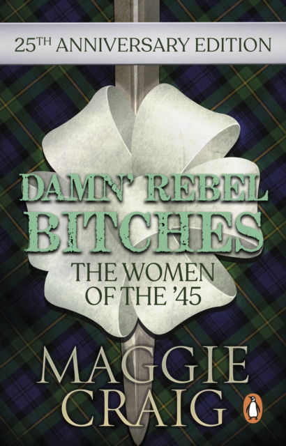 Cover for Maggie Craig · Damn' Rebel Bitches: The Women of the '45 (Paperback Book) (2022)