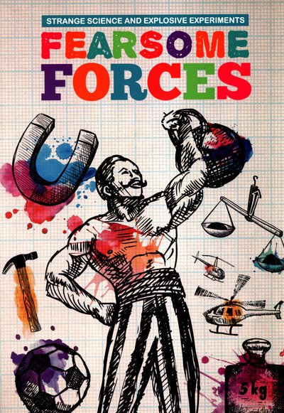 Cover for Mike Clark · Fearsome Forces - Strange Science and Explosive Experiments (Pocketbok) (2019)