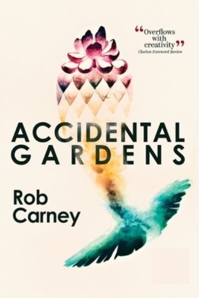 Cover for Rob Carney · Accidental Gardens (Paperback Book) (2021)