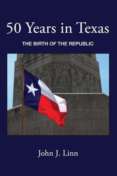 Cover for John J. Linn · 50 Years in Texas (Paperback Book) (2016)