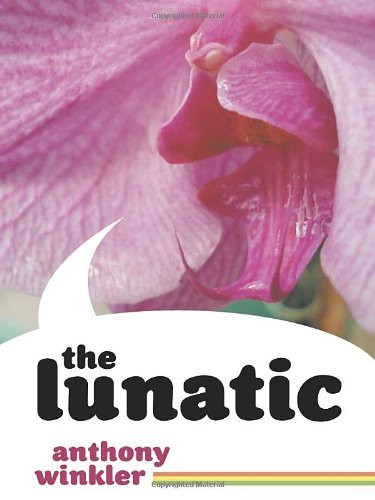 Cover for Anthony Winkler · The Lunatic (Paperback Book) (2007)