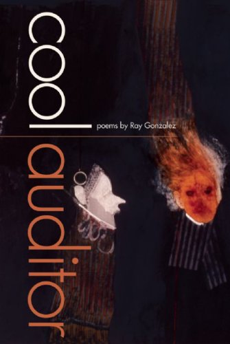 Cool Auditor - American Poets Continuum - Ray Gonzalez - Books - BOA Editions, Limited - 9781934414293 - November 19, 2009