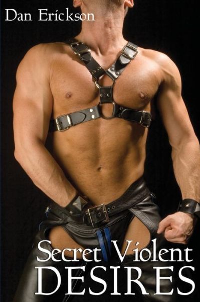 Cover for Dan Erickson · Secret Violent Desires - Boner Books (Paperback Book) (2007)