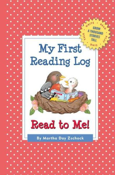 Cover for Martha Zschock · My First Reading Log: Read to Me!: Grow a Thousand Stories Tall (Hardcover Book) (2015)