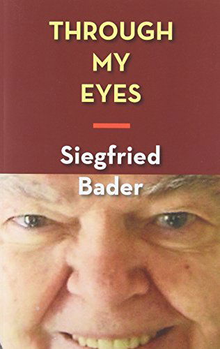 Cover for Siegfried Bader · Through My Eyes: A Memoir (Paperback Book) (2014)