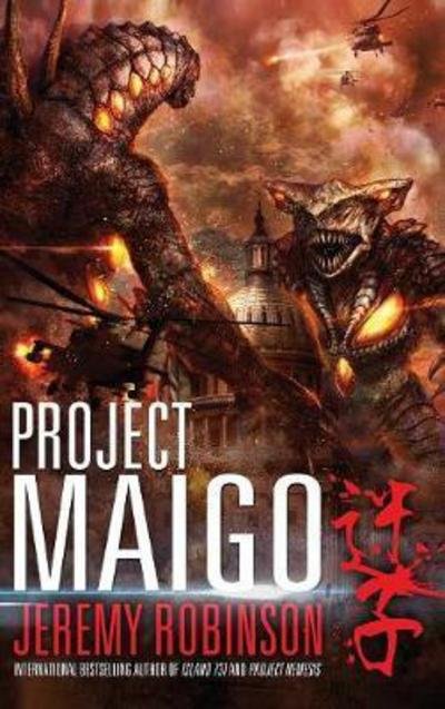 Cover for Jeremy Robinson · Project Maigo (a Kaiju Thriller) (Hardcover Book) (2013)