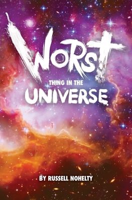 Cover for Russell Nohelty · Worst Thing in the Universe (Pocketbok) (2020)