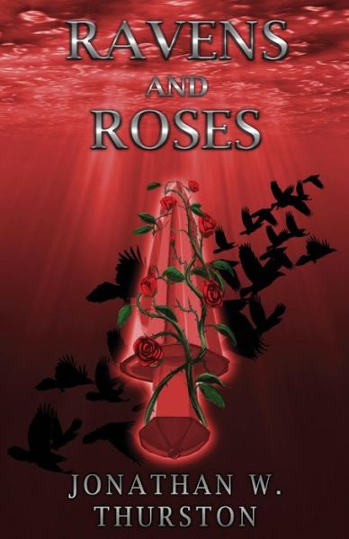 Cover for Jonathan W. Thurston · Ravens and Roses (Paperback Book) (2018)