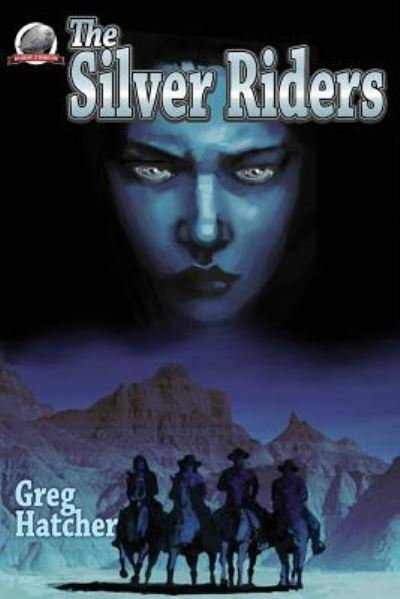 Cover for Greg Hatcher · The Silver Riders (Paperback Book) (2017)