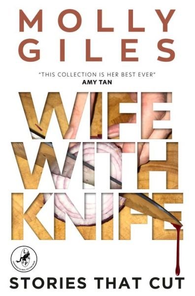 Wife with Knife - Molly Giles - Boeken - Leapfrog Press - 9781948585293 - 16 november 2021