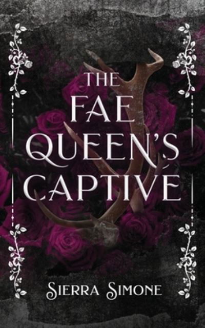 Cover for Sierra Simone · The Fae Queen's Captive (Paperback Bog) (2022)