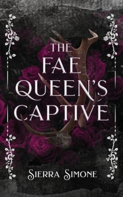 Cover for Sierra Simone · The Fae Queen's Captive (Paperback Book) (2022)