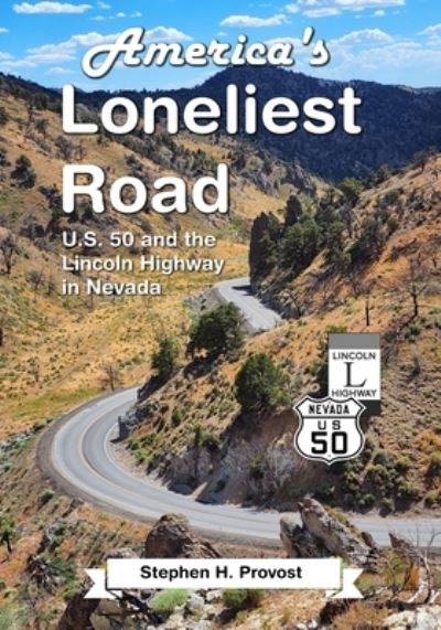 Cover for Stephen H. Provost · America's Loneliest Road (Book) (2022)