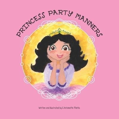 Cover for G Antoinette Mehta · Princess Party Manners (Paperback Book) (2020)