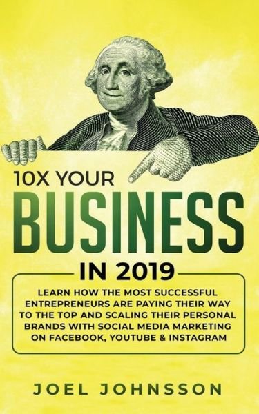 Cover for Joel Johnsson · 10X Your Business in 2019 (Paperback Book) (2019)
