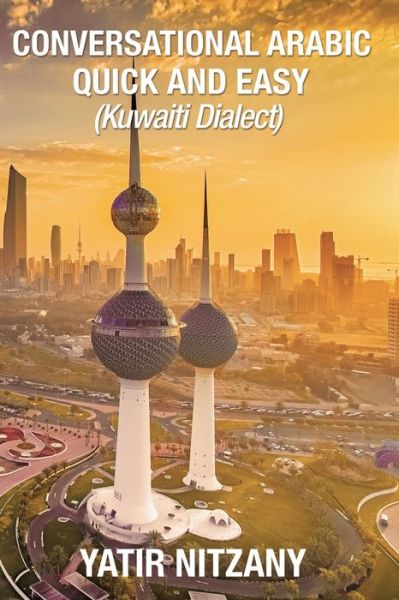 Cover for Nitzany Yatir Nitzany · Conversational Arabic Quick and Easy: Kuwaiti Dialect (Paperback Book) (2019)