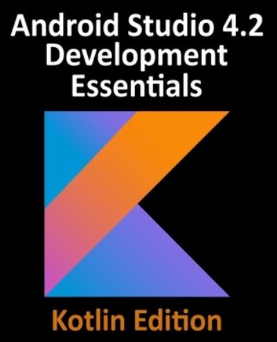 Cover for Neil Smyth · Android Studio 4.2 Development Essentials - Kotlin Edition (Pocketbok) (2021)