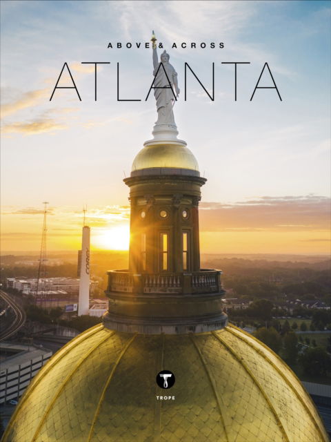 Cover for Above and Across Atlanta (Hardcover Book) (2024)