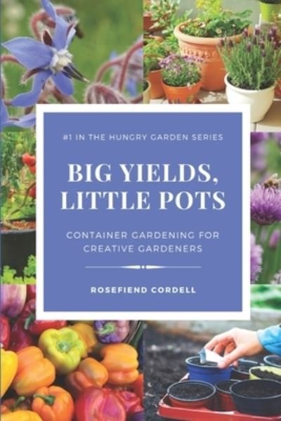 Cover for Rosefiend Cordell · Big Yields, Little Pots (Paperback Bog) (2020)
