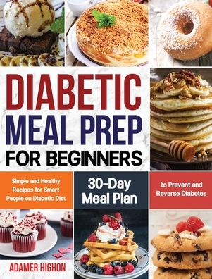 Cover for Adamer Highon · Diabetic Meal Prep for Beginners (Hardcover Book) (2020)