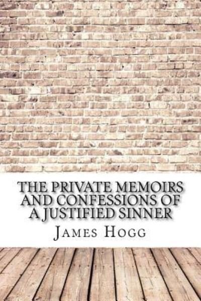 Cover for James Hogg · The Private Memoirs and Confessions of a Justified Sinner (Paperback Bog) (2017)