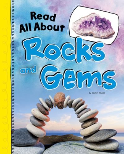 Read All about Rocks and Gems - Jaclyn Jaycox - Books - Capstone - 9781977125293 - August 1, 2020