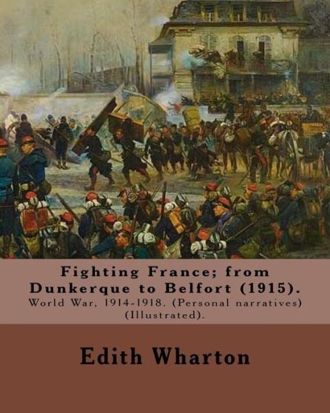 Cover for Edith Wharton · Fighting France; from Dunkerque to Belfort (1915). By (Paperback Bog) (2017)