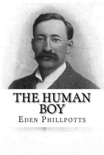 Cover for Eden Phillpotts · The Human Boy (Taschenbuch) (2017)