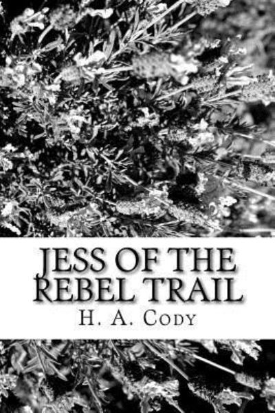 Cover for H A Cody · Jess of the Rebel Trail (Paperback Book) (2017)