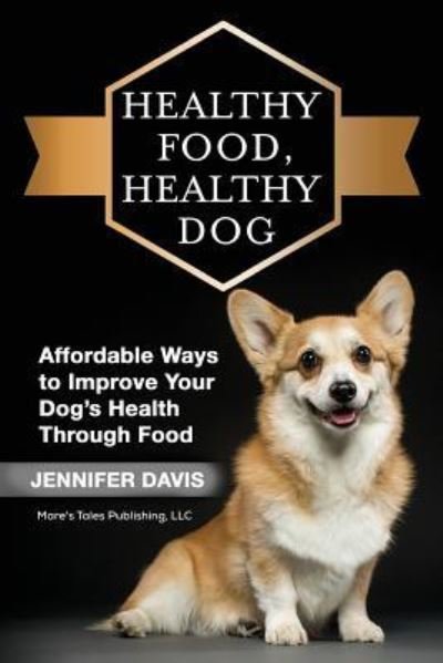 Cover for Jennifer Davis · Healthy Food, Healthy Dog (Pocketbok) (2018)