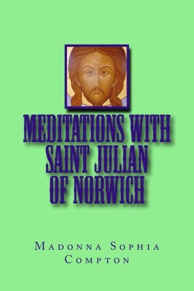 Cover for Madonna Sophia Compton · Meditations with Saint Julian of Norwich (Pocketbok) (2018)
