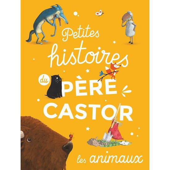 Cover for Flammarion · Petites histoires du Père Castor d'animaux (Gebundenes Buch) (2018)