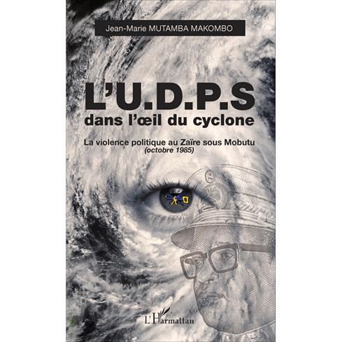 Cover for Jean-Marie Mutamba Makombo · L'U.D.P.S. dans l'oeil du cyclone (Paperback Book) (2020)