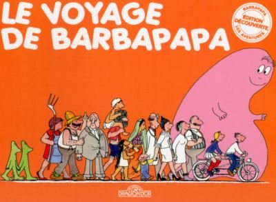 Les Aventures de Barbapapa: Le voyage de Barbapapa - Annette Tison - Bøger - Livres du Dragon d'Or - 9782821201293 - 22. august 2012