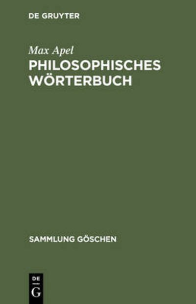 Cover for Max Apel · Philosophisches Woerterbuch - Sammlung Goeschen (Hardcover Book) [6th 6. Unverand. Aufl. edition] (1976)
