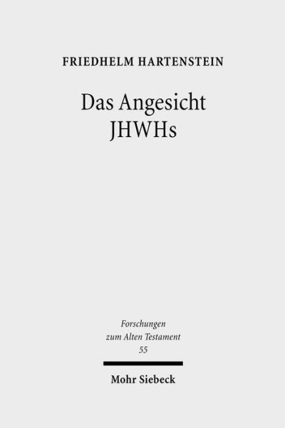 Cover for Friedhelm Hartenstein · Das Angesicht JHWHs: Studien zu seinem hofischen und kultischen Bedeutungshintergrund in den Psalmen und in Exodus 32-34 - Forschungen zum Alten Testament (Hardcover Book) [German edition] (2008)