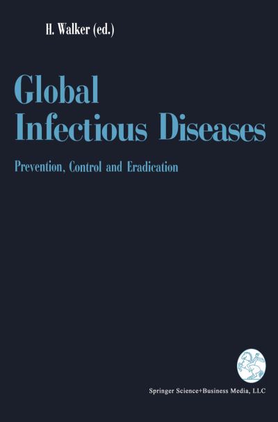 Cover for David H Walker · Global Infectious Diseases: Prevention, Control, and Eradication (Paperback Book) [Softcover reprint of the original 1st ed. 1992 edition] (1992)