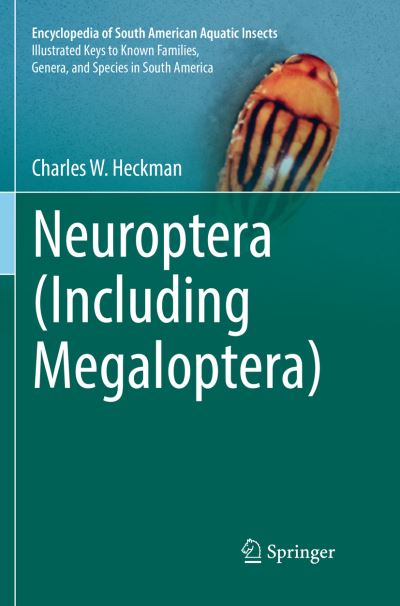 Cover for Charles W. Heckman · Neuroptera (Including Megaloptera) - Encyclopedia of South American Aquatic Insects (Paperback Book) [Softcover reprint of the original 1st ed. 2017 edition] (2018)