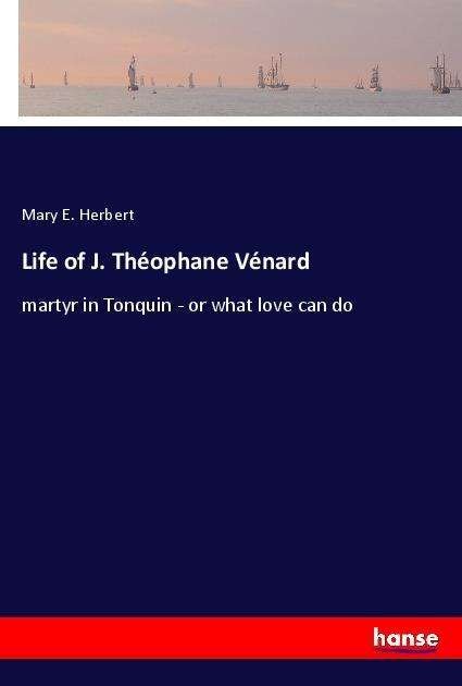 Cover for Herbert · Life of J. Théophane Vénard (Bog)