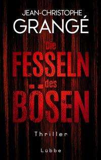 Cover for Grangé · Die Fesseln des Bösen (Book)