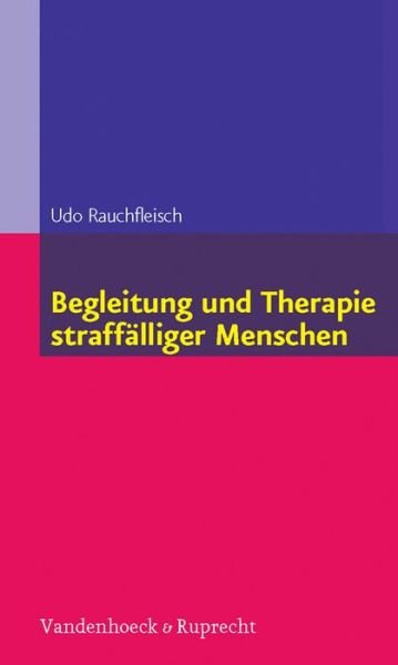Cover for Udo Rauchfleisch · Begleitung Und Therapie Straffalliger Menschen (Paperback Bog) (2013)