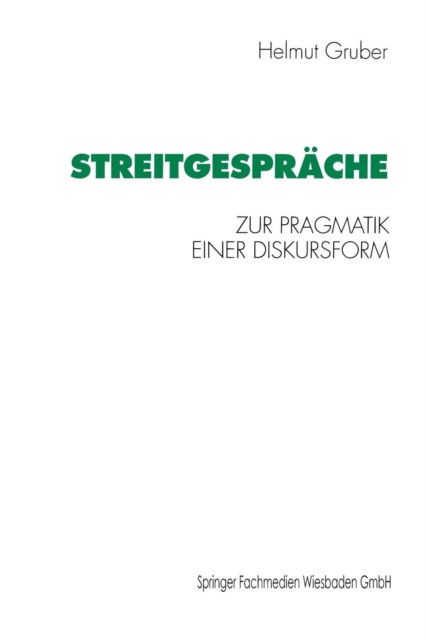 Cover for Helmut Gruber · Streitgesprache: Zur Pragmatik Einer Diskursform (Taschenbuch) [1996 edition] (1995)