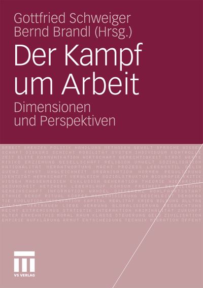 Cover for Gottfried Schweiger · Der Kampf Um Arbeit: Dimensionen Und Perspektiven (Paperback Book) [2010 edition] (2010)