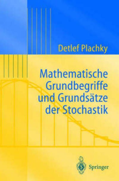 Cover for Detlef Plachky · Mathematische Grundbegriffe Und Grundsatze Der Stochastik (Paperback Book) [German, 2001 edition] (2001)
