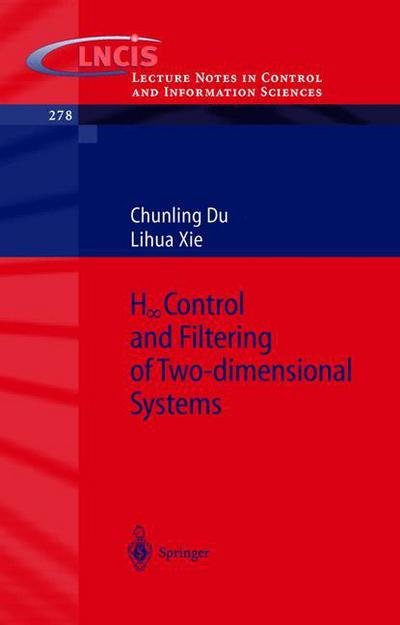 Chungling Du · H_infinity Control and Filtering of Two-Dimensional Systems - Lecture Notes in Control and Information Sciences (Taschenbuch) [2002 edition] (2002)