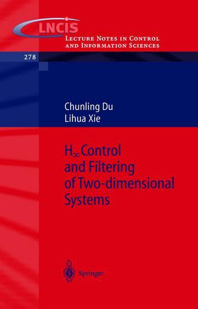 H_infinity Control and Filtering of Two-Dimensional Systems - Lecture Notes in Control and Information Sciences - Chungling Du - Książki - Springer-Verlag Berlin and Heidelberg Gm - 9783540433293 - 14 maja 2002