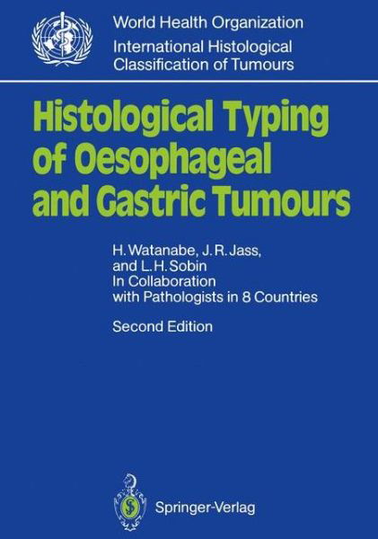 Cover for Hidenobu Watanabe · Histological Typing of Oesophageal and Gastric Tumours: In Collaboration with Pathologists in 8 Countries - WHO. World Health Organization. International Histological Classification of Tumours (Taschenbuch) [2nd edition] (1990)