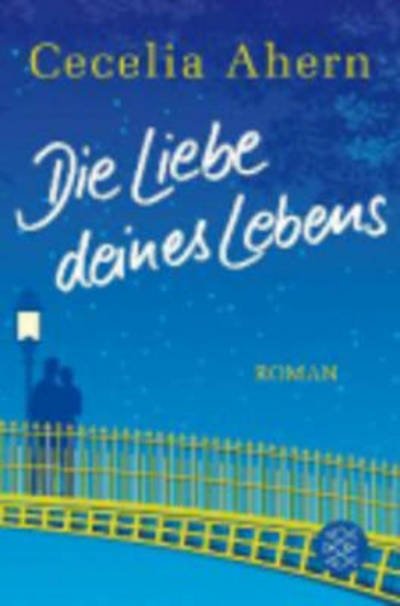 Cover for Cecelia Ahern · Die Liebe deines Lebens (Taschenbuch) (2014)