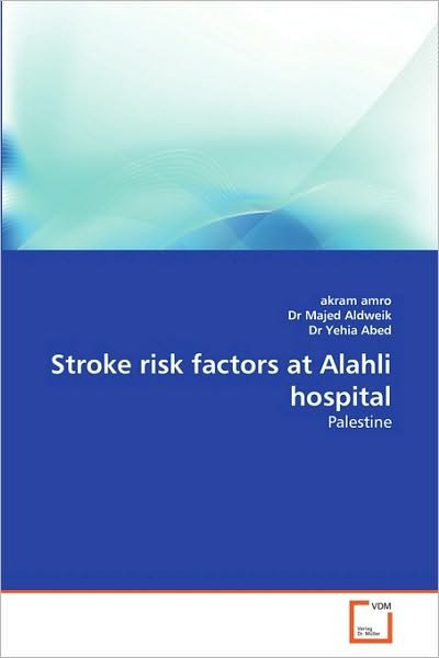 Cover for Dr Yehia Abed · Stroke Risk Factors at Alahli Hospital: Palestine (Pocketbok) (2010)